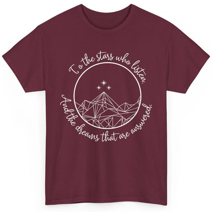 Night To The Stars Who Listen And Dreams That Are Answered Classic Unisex T-Shirt