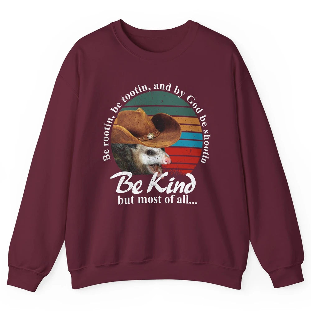 Retro Cowboy Opossum Be Rooting Be Shooting Be Kind Western Unisex Crewneck Sweatshirt
