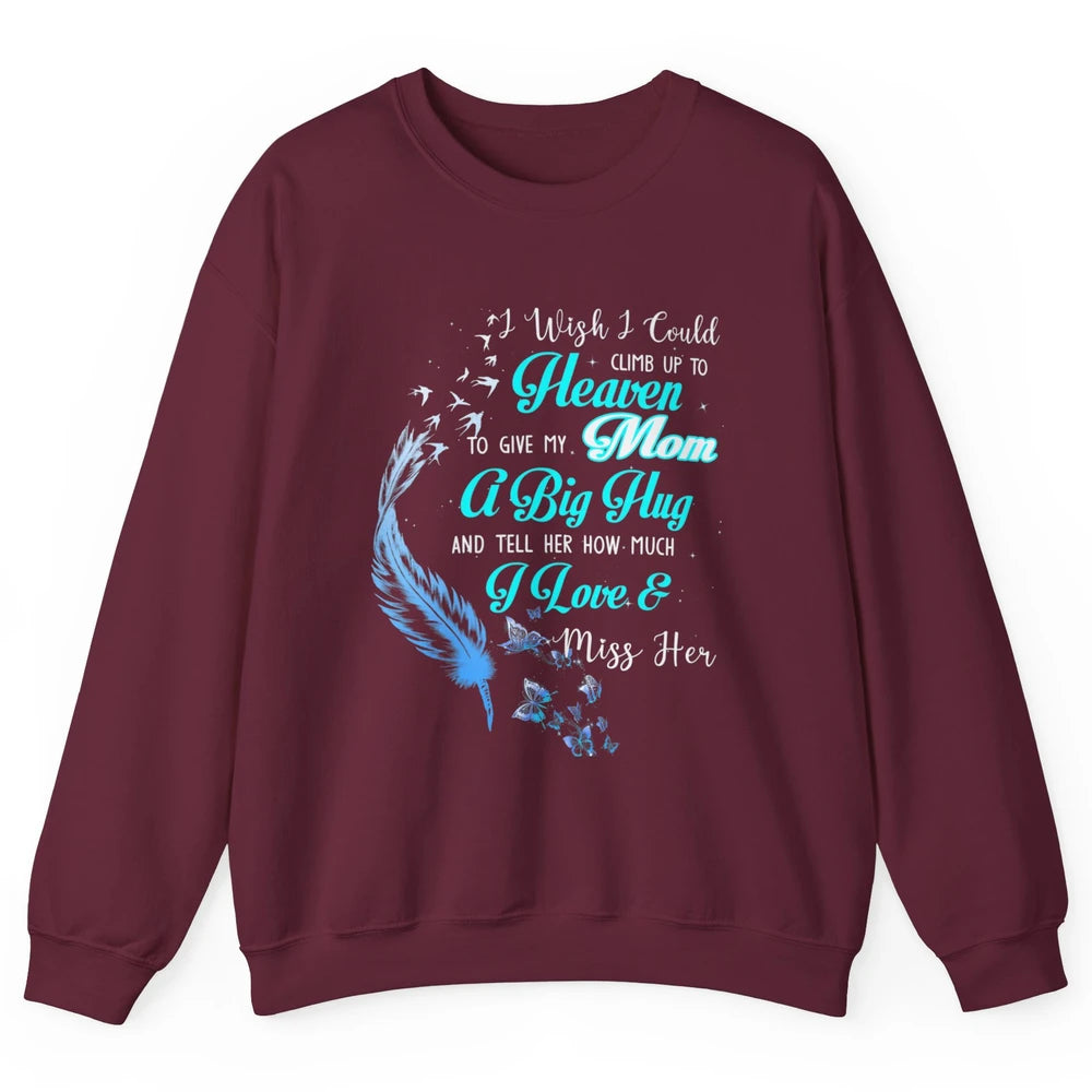 My Mom In Heaven Angel Wings Mother Memories Forever Love Unisex Crewneck Sweatshirt