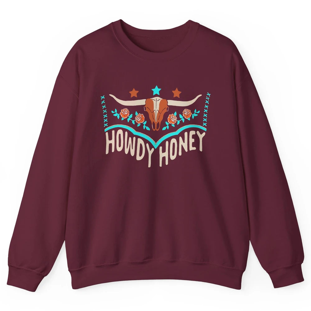 Retro Bull Skull Howdy Honey Western Country Cowboy Gift Unisex Crewneck Sweatshirt