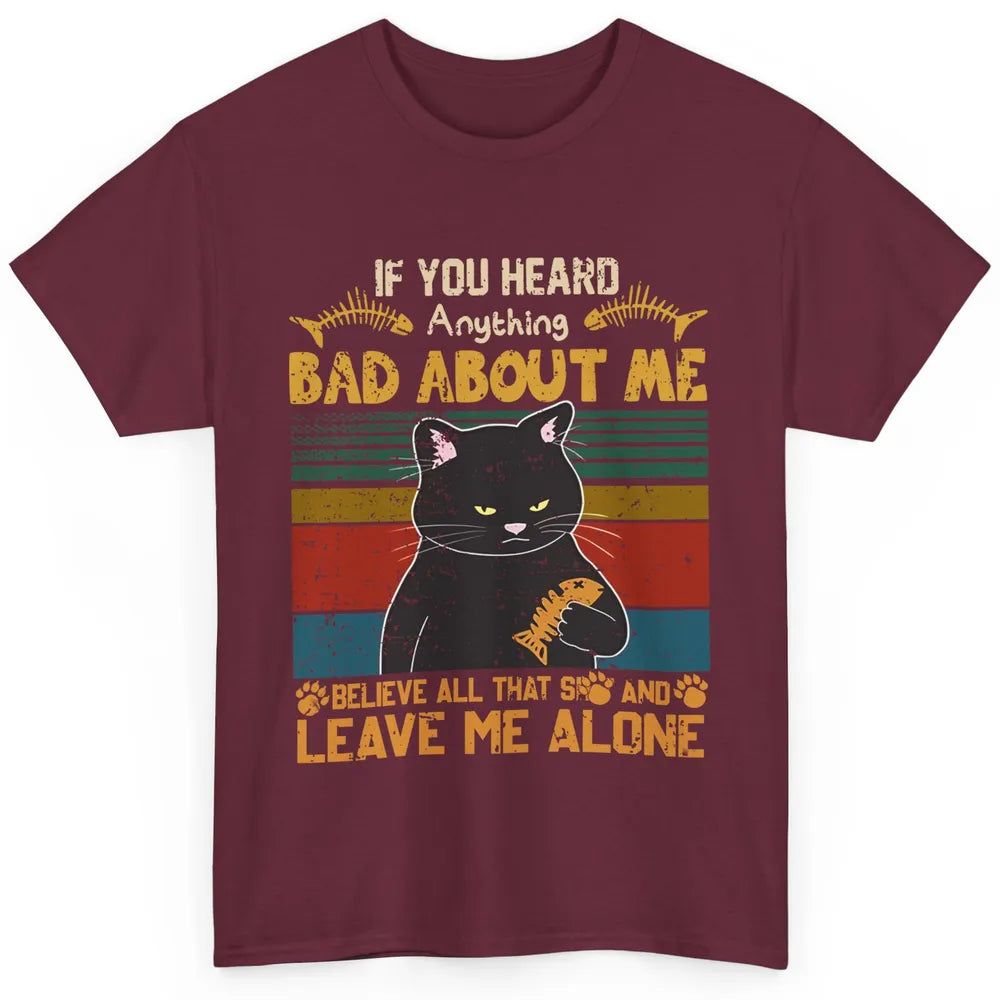 Retro Halloween Black Cat If You Heard Anything Bad About Me Classic Unisex T-Shirt