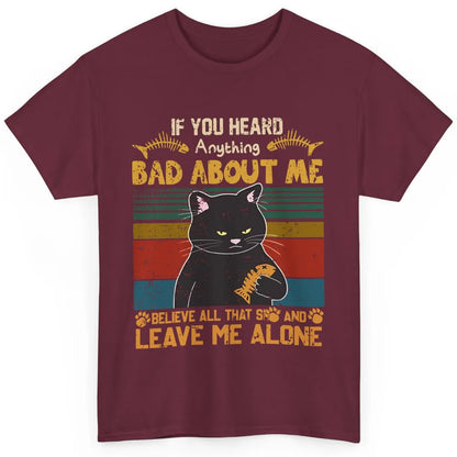 Retro Halloween Black Cat If You Heard Anything Bad About Me Classic Unisex T-Shirt