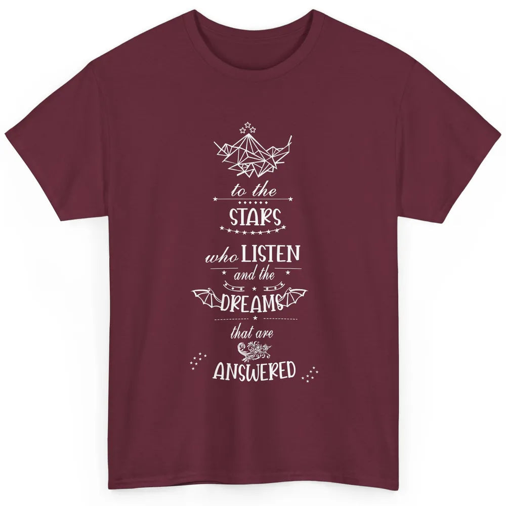 Night To The Stars Who Listen And Dreams That Are Answered Classic Unisex T-Shirt