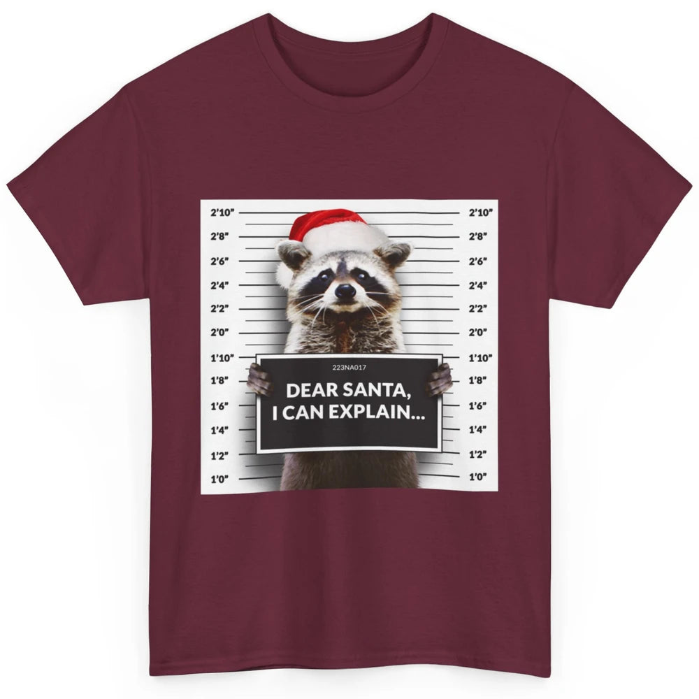 Funny Dear Santa I Can Explain Raccoon Xmas Merry Christmas Classic Unisex T-Shirt