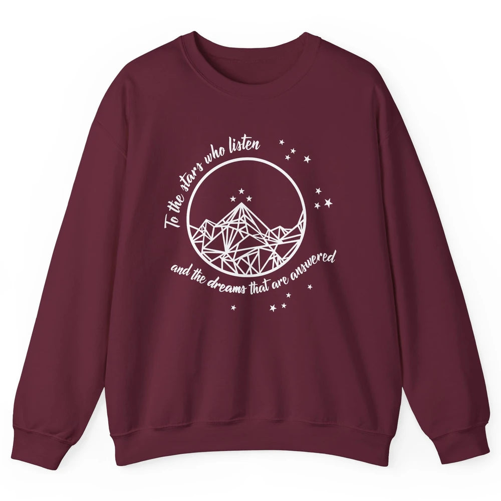 Night To The Stars Who Listen And Dreams That Are Answered Unisex Crewneck Sweatshirt
