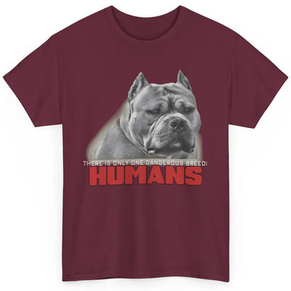Only One Dangerous Breed Not Pitbull Bully Funny Dog Mom Pet Classic Unisex T-Shirt