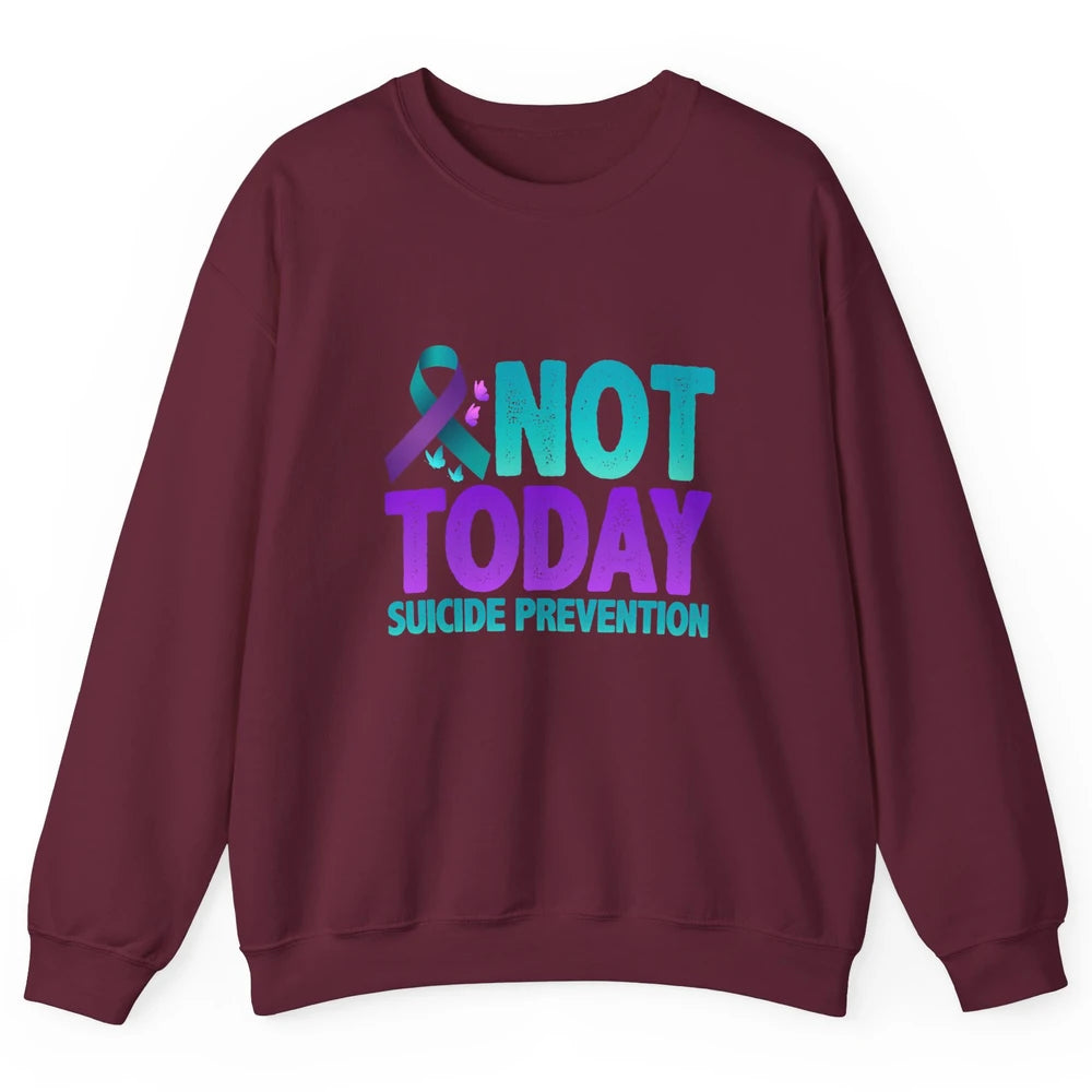 Not Today Ribbon Support Warrior Suicide Prevention Month Unisex Crewneck Sweatshirt
