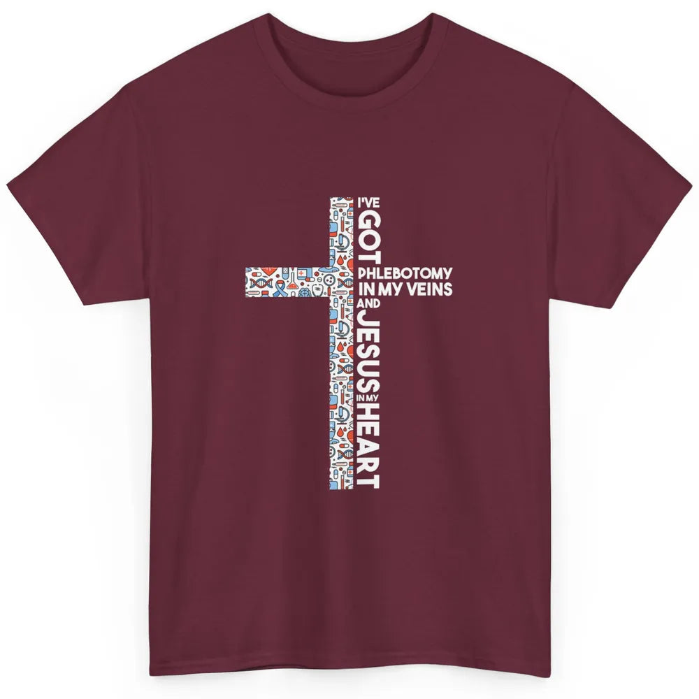 Phlebotomy In My Veins Phlebotomist Jesus Faith Cross Nurse Classic Unisex T-Shirt