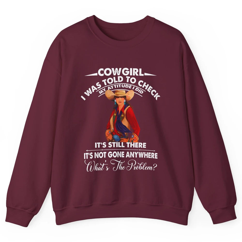 Retro Cowgirl My Attitude Still There Western Country Cowboy Unisex Crewneck Sweatshirt