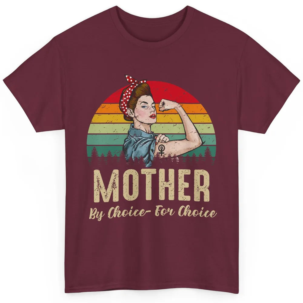 Mother By Choice For Choice Women's Power Feminist Rights Classic Unisex T-Shirt