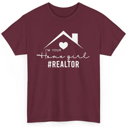 Realtor I'm Your Home Girl Real Estate Housing Investment Classic Unisex T-Shirt