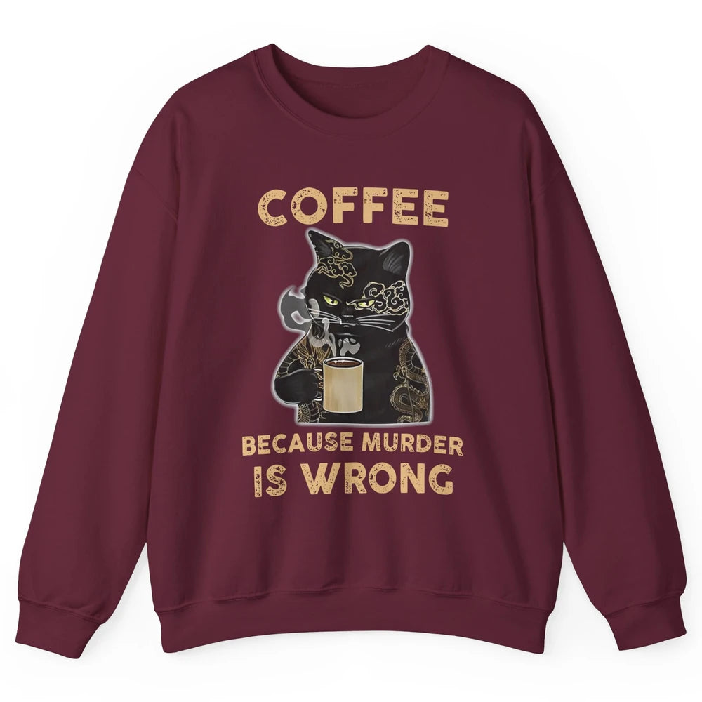 Retro Black Cat Coffee Because Murder Is Wrong Coffee Lovers Unisex Crewneck Sweatshirt