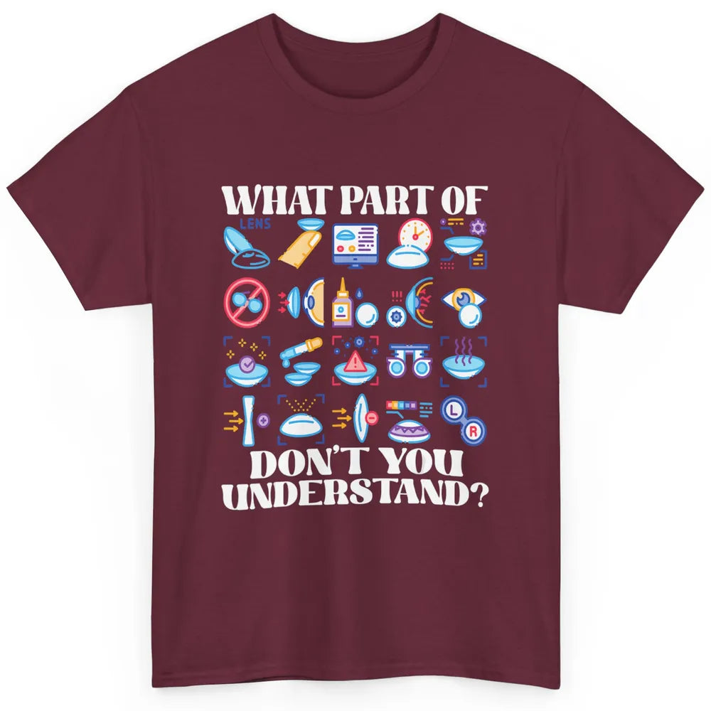 Optician What Part Not Understand Optometrist Ophthalmology Classic Unisex T-Shirt