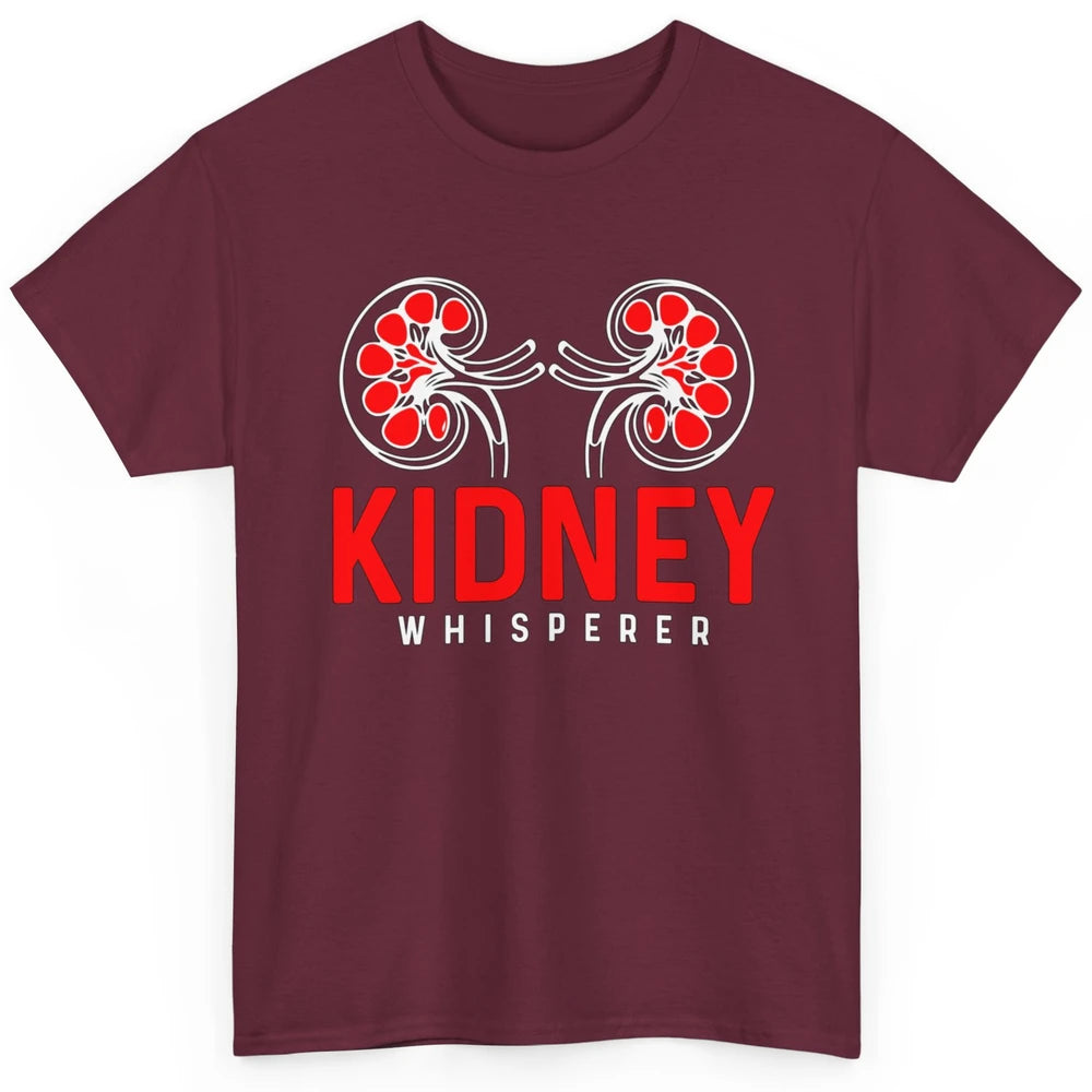 Nephrologist Dialysis Tech Nurse Kidney Whisperer Nursing Classic Unisex T-Shirt