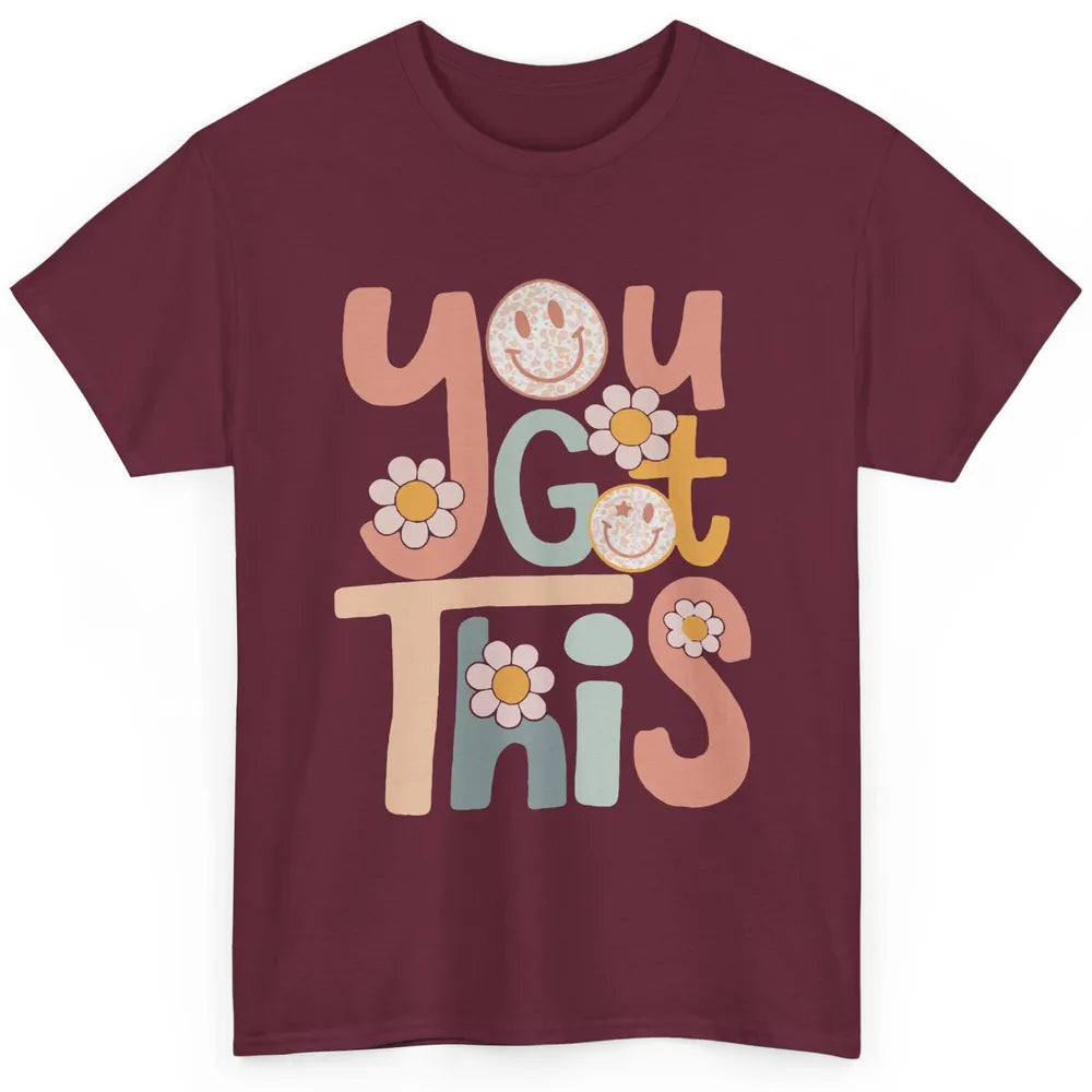 Motivational Testing Day Teacher You Got This Positive Mind Classic Unisex T-Shirt