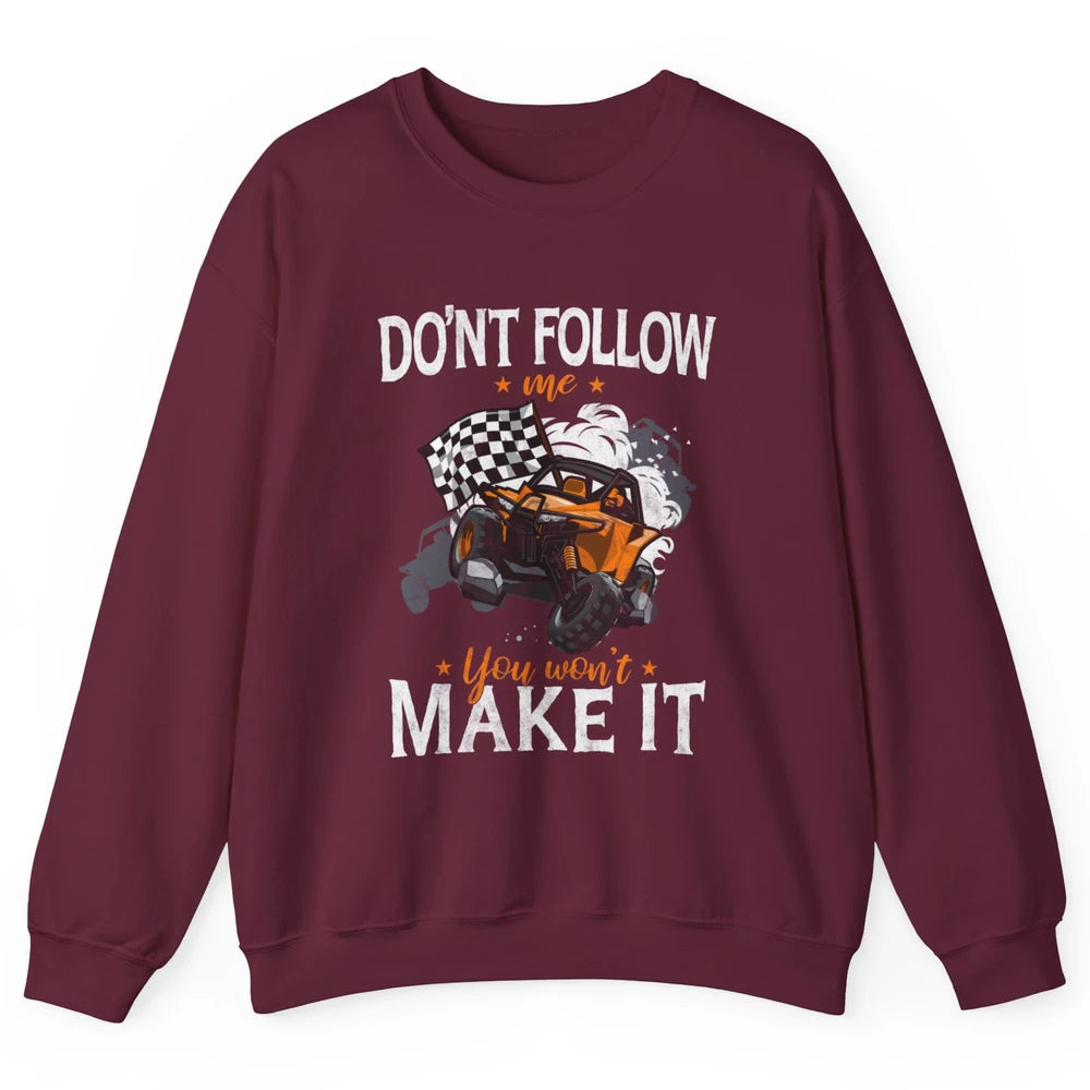 Retro Dont Follow Me Mud Ride Dirty UTV SXS Rider Offroad Unisex Crewneck Sweatshirt