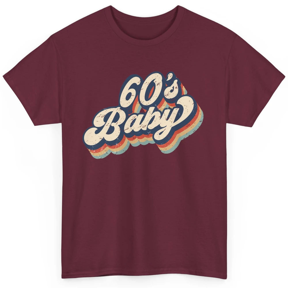 Retro 60s Baby In The 60's Made In 60s 1960s Birthday Day Classic Unisex T-Shirt