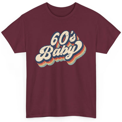 Retro 60s Baby In The 60's Made In 60s 1960s Birthday Day Classic Unisex T-Shirt