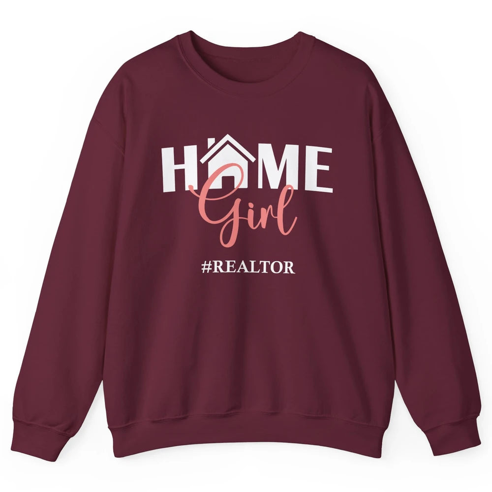 Realtor I'm Your Home Girl Real Estate Housing Investment Unisex Crewneck Sweatshirt