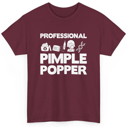 Professional Pimple Popper Dermatology Nurse Skincare Tools Classic Unisex T-Shirt