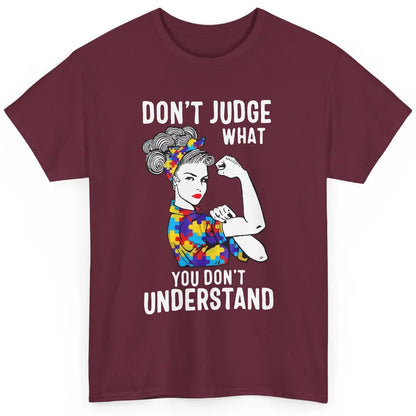 Autism Mom Don't Judge What You Don't Understand Strong Mom Classic Unisex T-Shirt