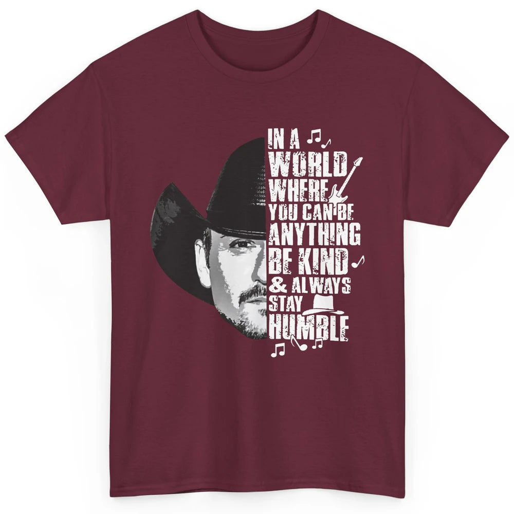 Retro Cowboy Be Kind And Always Stay Humble Western Country Classic Unisex T-Shirt