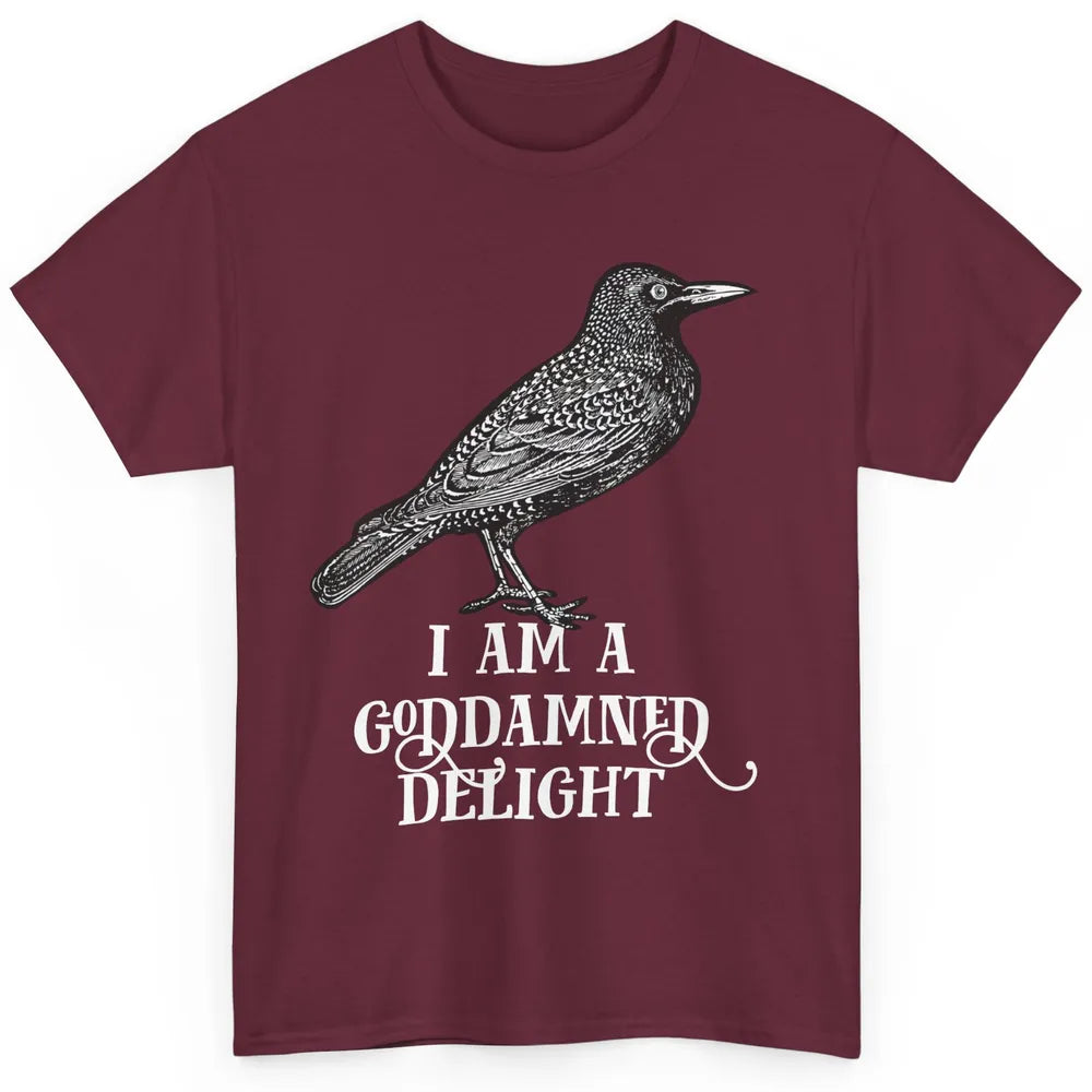 I Am A Goddamned Delight God Damned Funny Saying Quote Classic Unisex T-Shirt