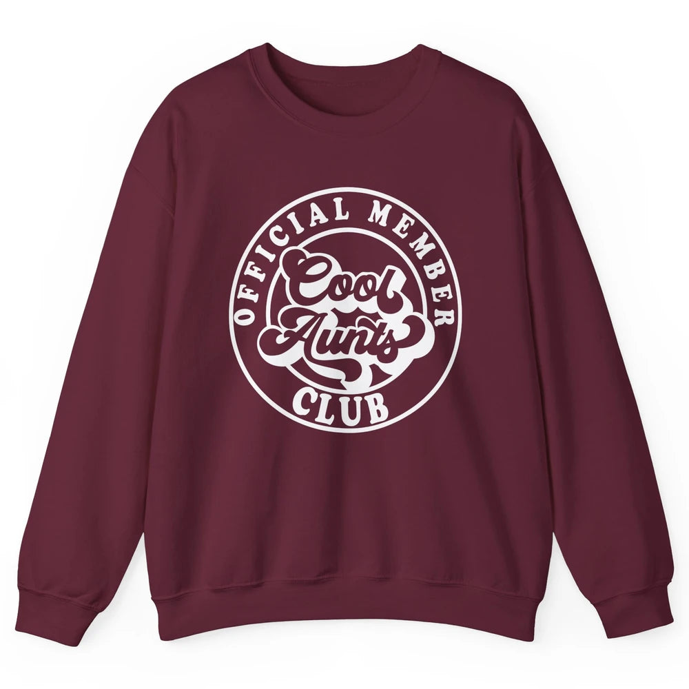 Official Member Cool Aunts Club Funny Auntie Sister Gift Unisex Crewneck Sweatshirt