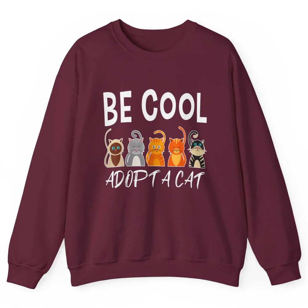 Retro Be Cool Adopt A Cat Funny Foster Cat Adoption Rescue Unisex Crewneck Sweatshirt