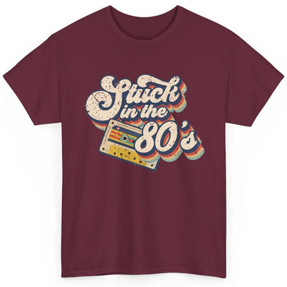Retro Cassette Stuck In The 80s 1980s Born Birthday Day Gift Classic Unisex T-Shirt