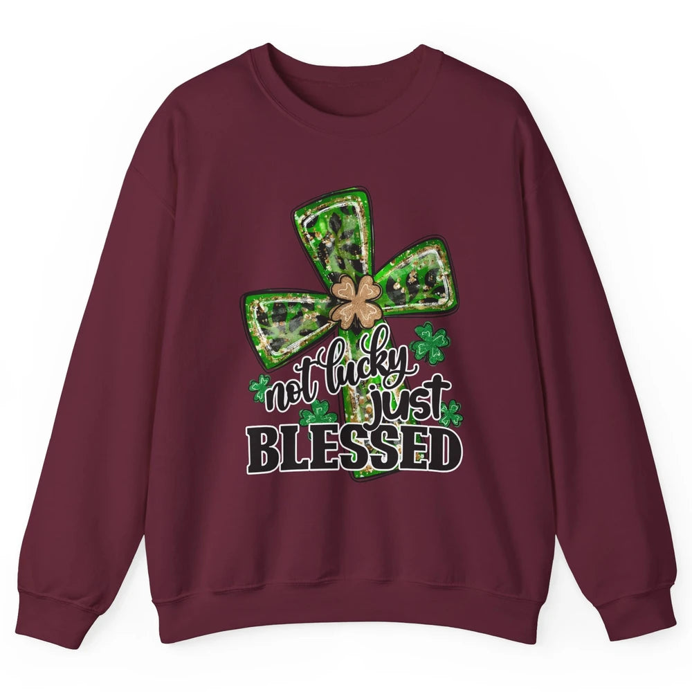 Not Lucky Just Blessed Patrick's Day Christian Faith Clovers Unisex Crewneck Sweatshirt