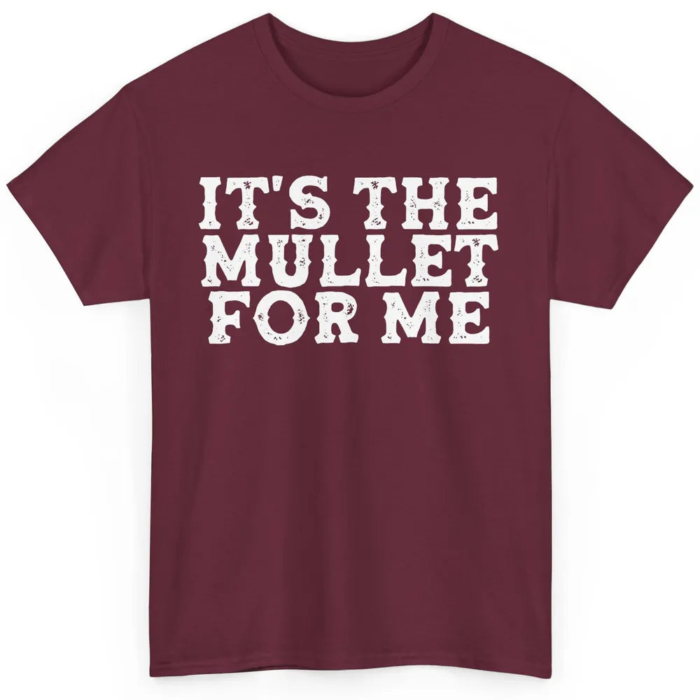 Retro Its The Mullet For Me Turquoise Western Country Cowboy Classic Unisex T-Shirt