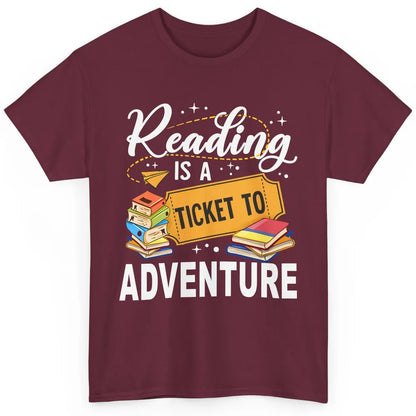 Reading Is Ticket To Adventure Book Lovers Reading Librarian Classic Unisex T-Shirt