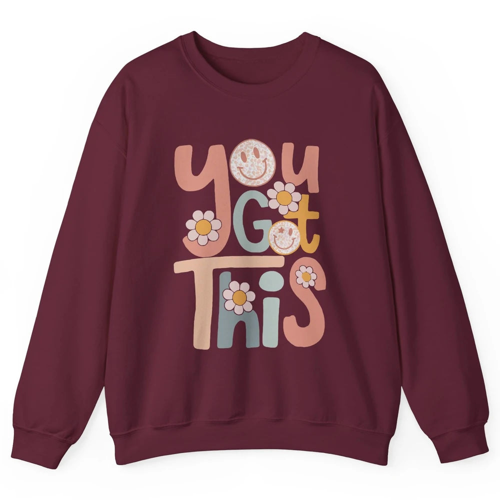Motivational Testing Day Teacher You Got This Positive Mind Unisex Crewneck Sweatshirt
