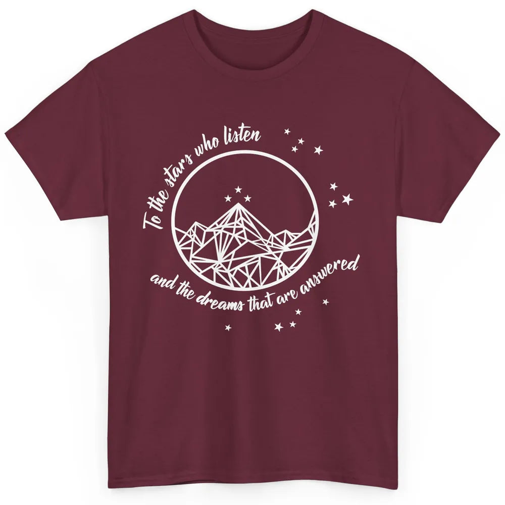 Night To The Stars Who Listen And Dreams That Are Answered Classic Unisex T-Shirt