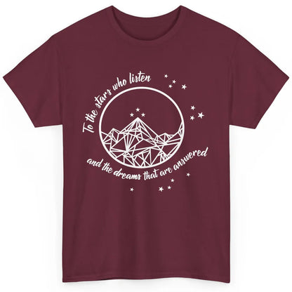 Night To The Stars Who Listen And Dreams That Are Answered Classic Unisex T-Shirt