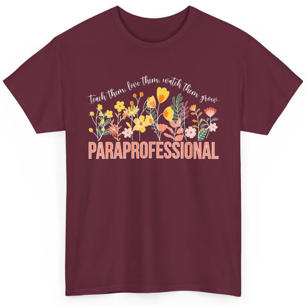 Para Teacher Teach Love Student Wildflower Paraprofessional Classic Unisex T-Shirt