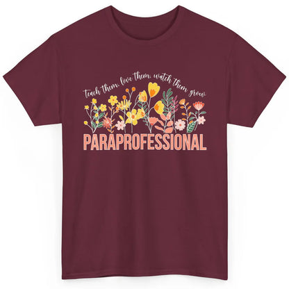 Para Teacher Teach Love Student Wildflower Paraprofessional Classic Unisex T-Shirt