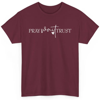Pray Wait Trust Repeat Christian Religious Motivational Classic Unisex T-Shirt