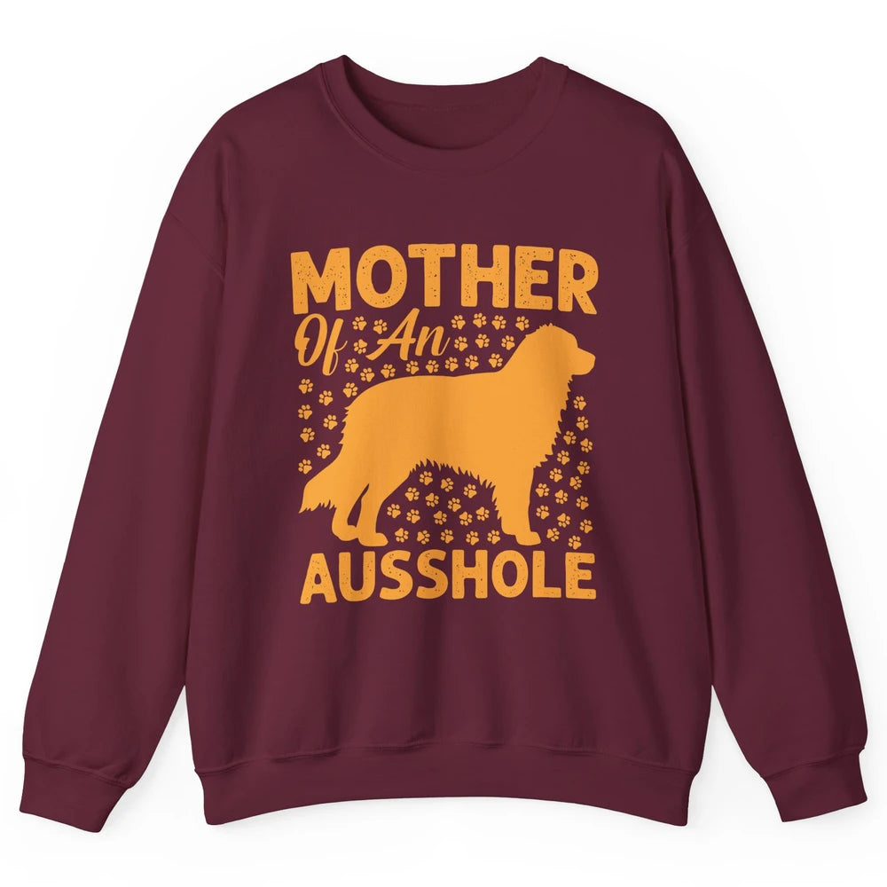 Mother Of An Ausshole Australian Shepherd Dog Mom Gift Unisex Crewneck Sweatshirt