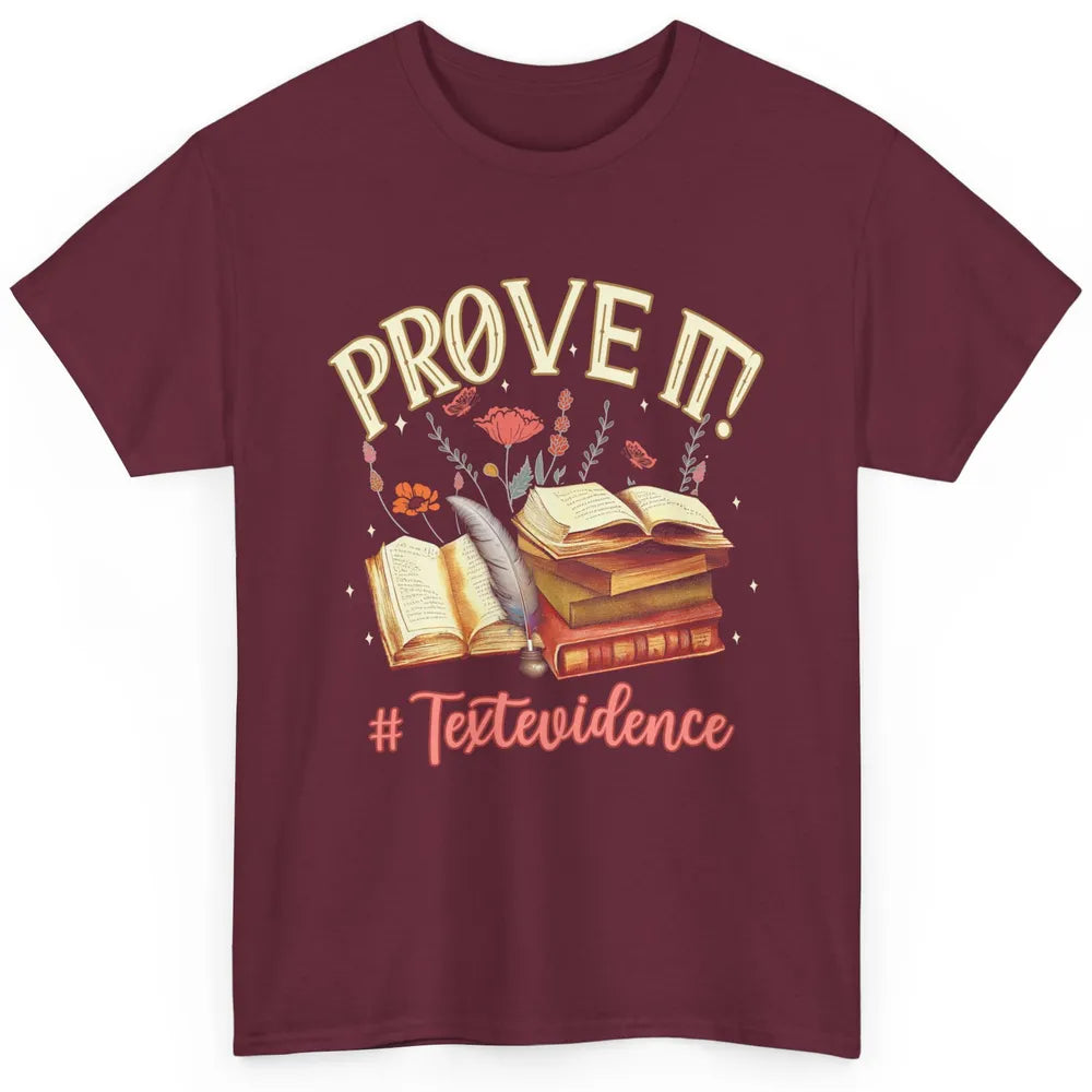 Prove It Reading Teacher Text Evidence Vintage Bookish Books Classic Unisex T-Shirt