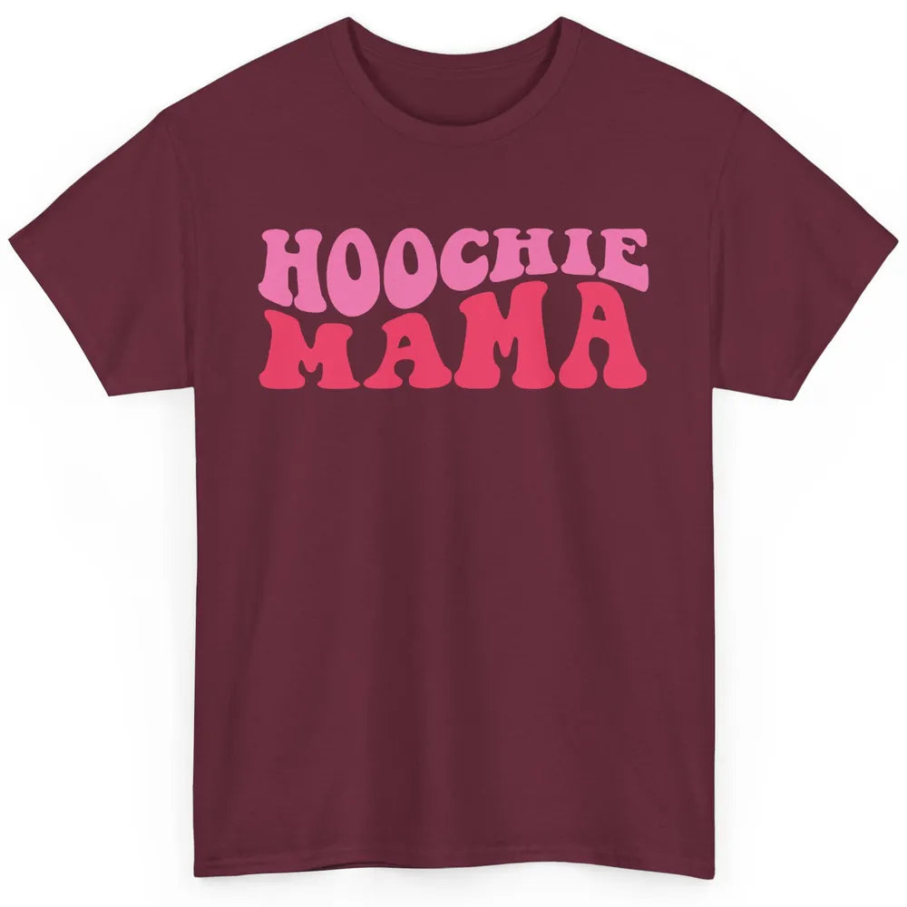 Nothing But A Hoochie Mama Funny Western Mama Mothers Day Classic Unisex T-Shirt