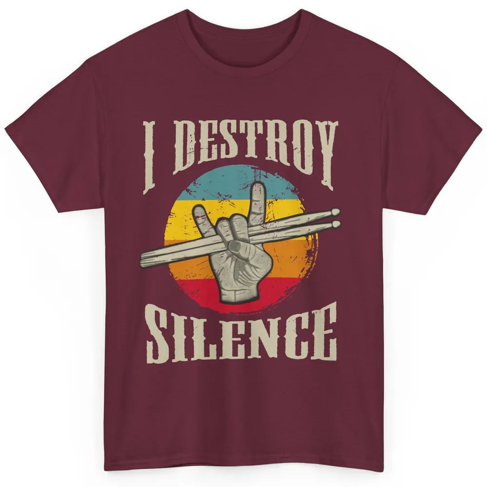 Retro Drummer I Destroy Silence Drumsticks Drumming Lovers Classic Unisex T-Shirt