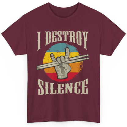 Retro Drummer I Destroy Silence Drumsticks Drumming Lovers Classic Unisex T-Shirt