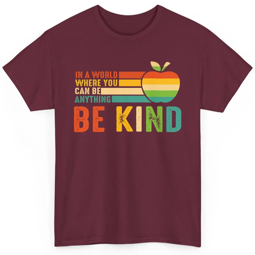 Retro Apple Teacher In A World You Can Be Anything Be Kind Classic Unisex T-Shirt