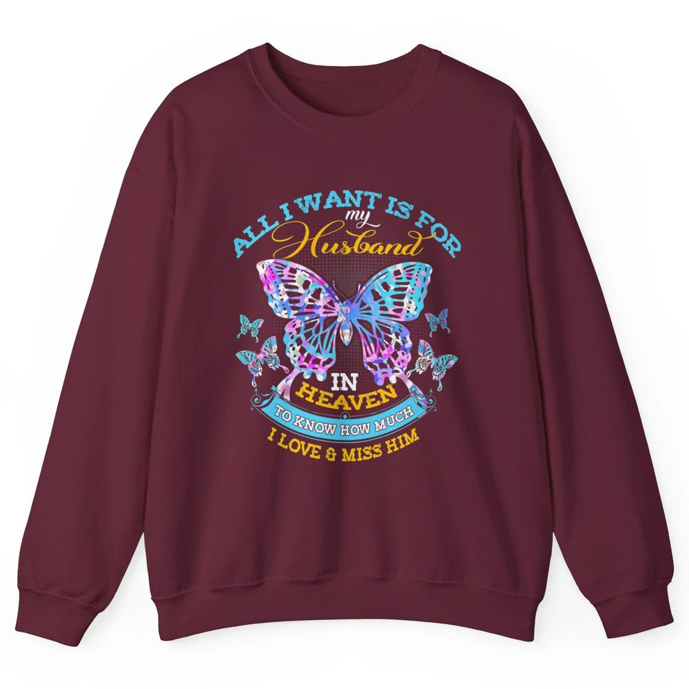 My Husband In Heaven Know I Love Miss Him Butterfly Faith Unisex Crewneck Sweatshirt