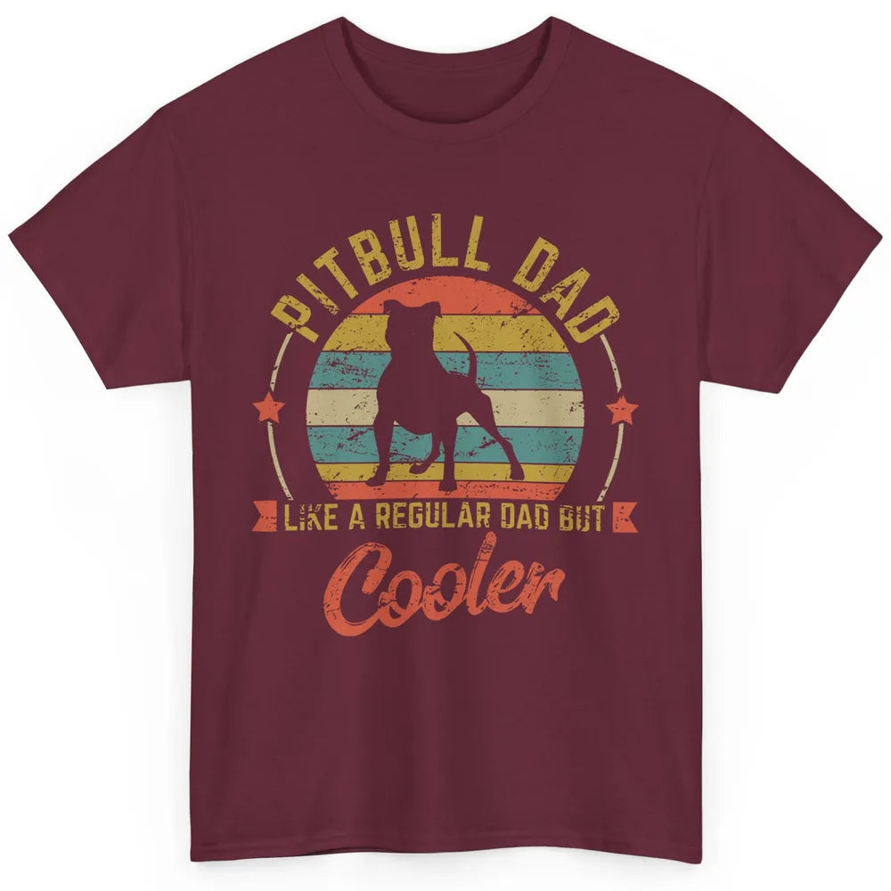 Retro Pitbull Dad Like Regular But Cooler Dog Papa Life Pet Classic Unisex T-Shirt