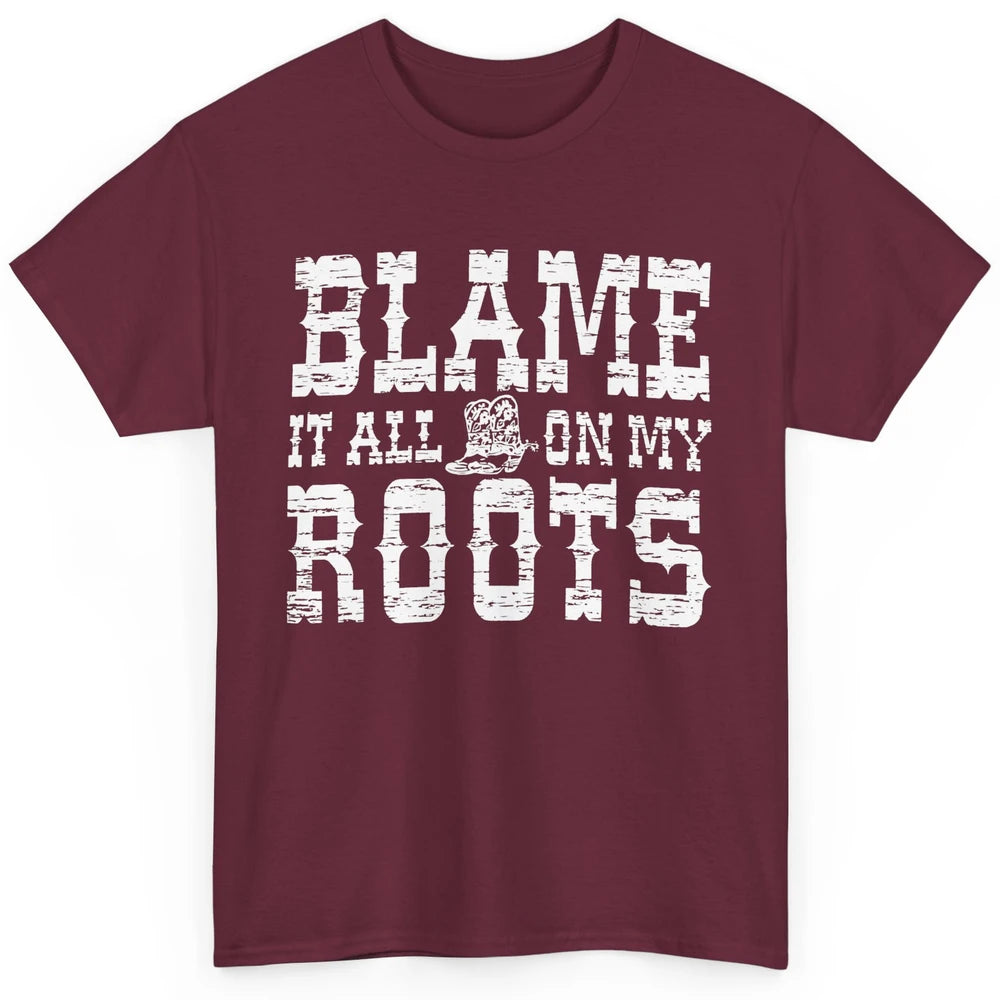 Retro Cowboy Boots Hat Blame It On My Roots Western Cowgirls Classic Unisex T-Shirt
