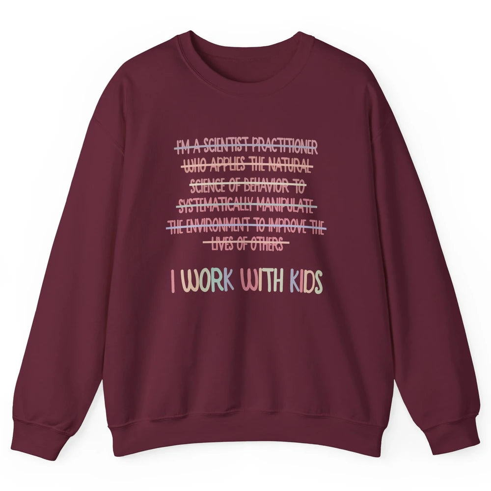 Retro Applied Behavior Analysis I Work With Kids ABA Life Unisex Crewneck Sweatshirt