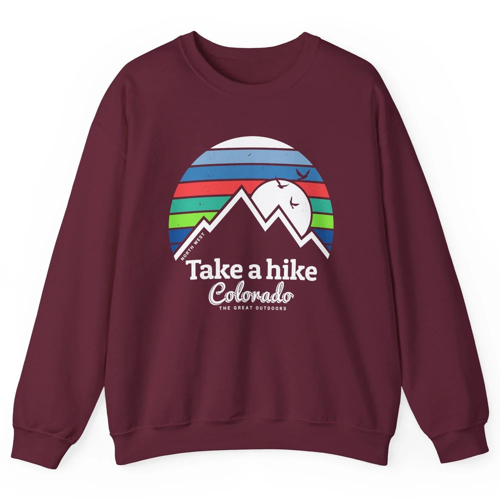 Retro Colorado Mountain Take A Hike The Great Outdoor Hiking Unisex Crewneck Sweatshirt